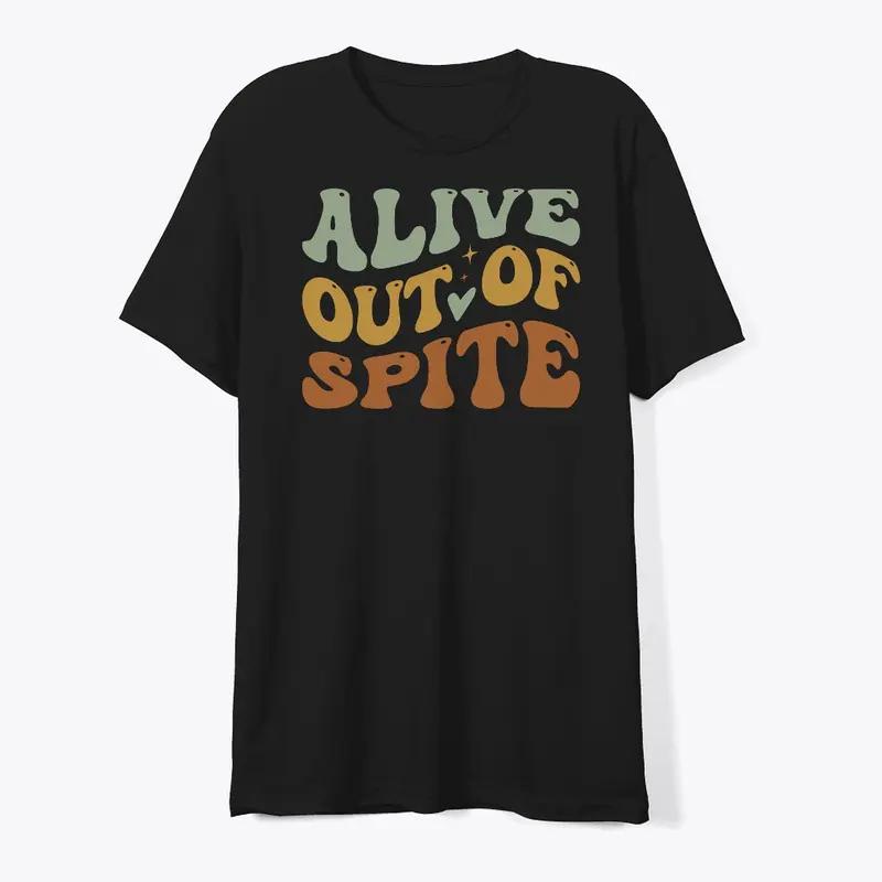 Alive Out Of Spite (Survival Awareness)