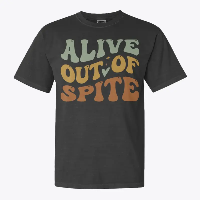 Alive Out Of Spite (Survival Awareness)