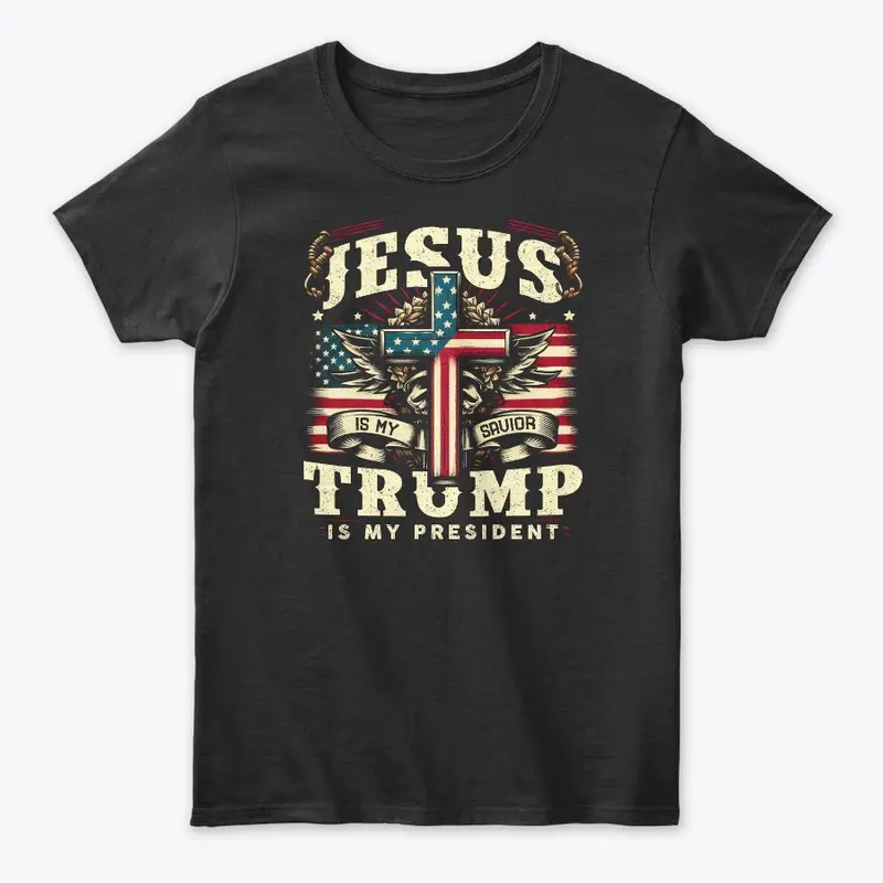 Jesus is my Savior Trump is my President