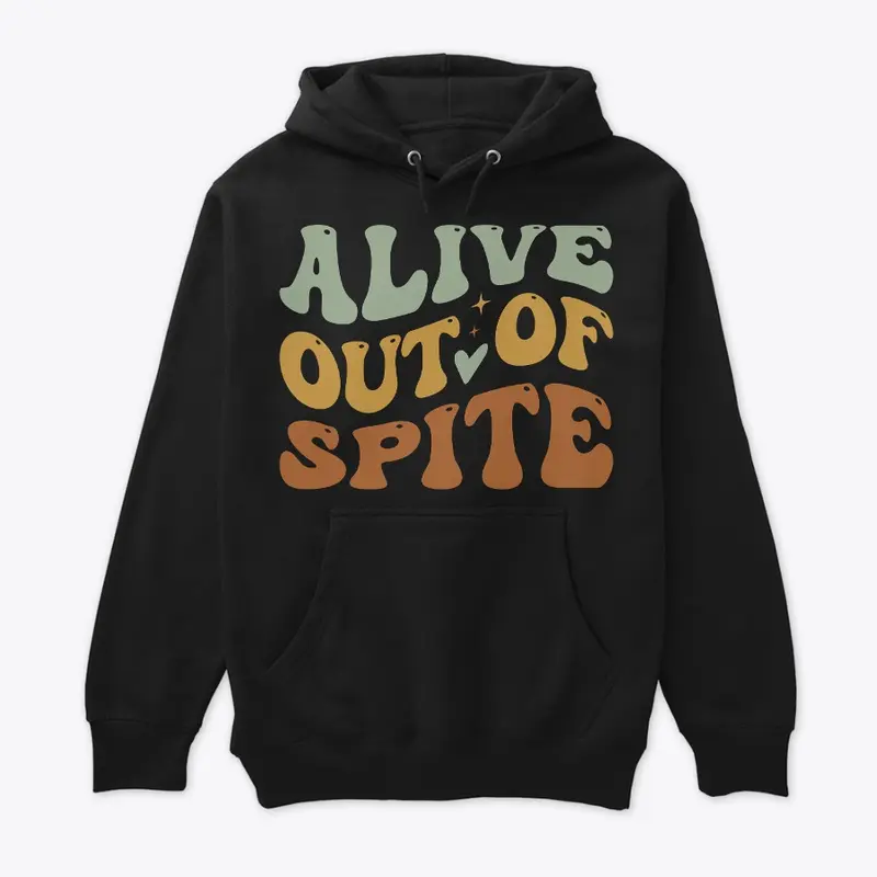 Alive Out Of Spite (Survival Awareness)