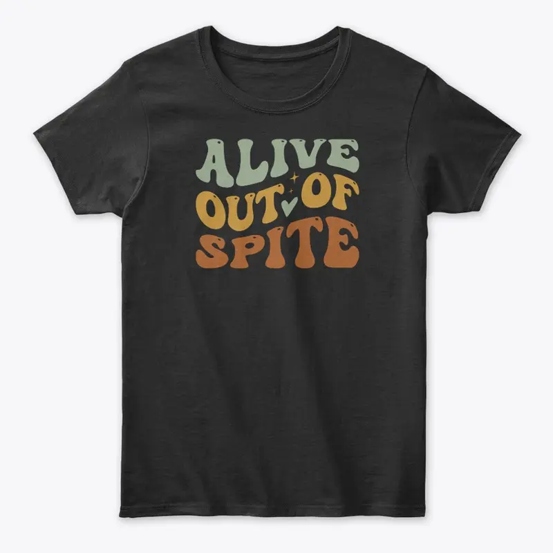 Alive Out Of Spite (Survival Awareness)