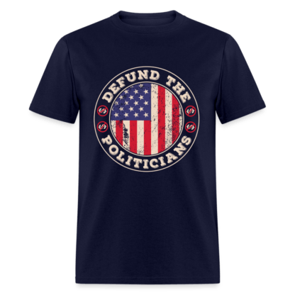 Defund the Politicians T-Shirt in Navy Blue