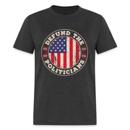 Defund the Politicians T-Shirt in Heather Black