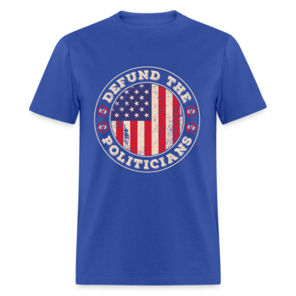 Defund the Politicians T-Shirt in Blue