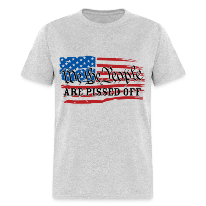 We The People Are Pissed Off T-Shirt in Grey