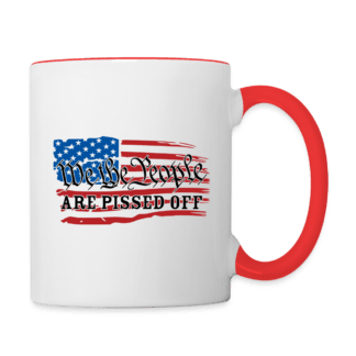 We The People Are Pissed Off : Coffee Mug