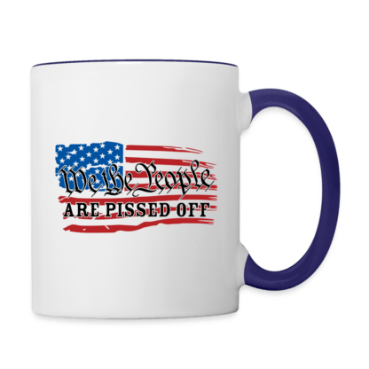 We The People Are Pissed Off : Coffee Mug in Blue