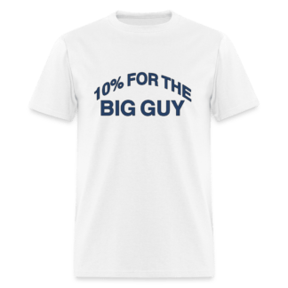 10% For The Big Guy T-Shirt