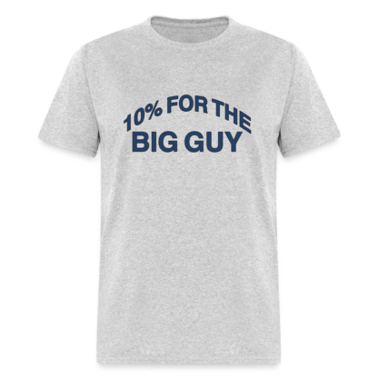 10% For The Big Guy T-Shirt in Gray