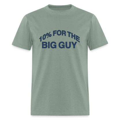 10% For The Big Guy T-Shirt in Sage