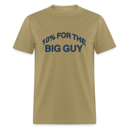 10% For The Big Guy T-Shirt in Khaki