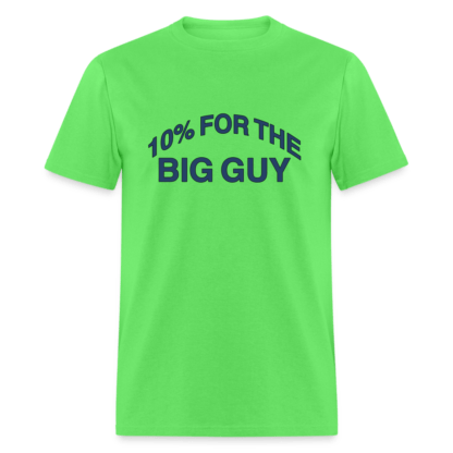 10% For The Big Guy T-Shirt in Lime Green