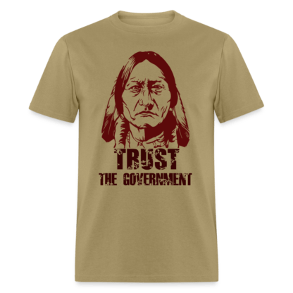 Trust The Government T-Shirt (Native Indian) in Khaki