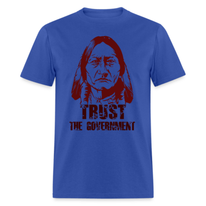 Trust The Government T-Shirt (Native Indian) in Blue