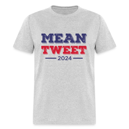 Mean Tweet 2024 T-Shirt in Grey