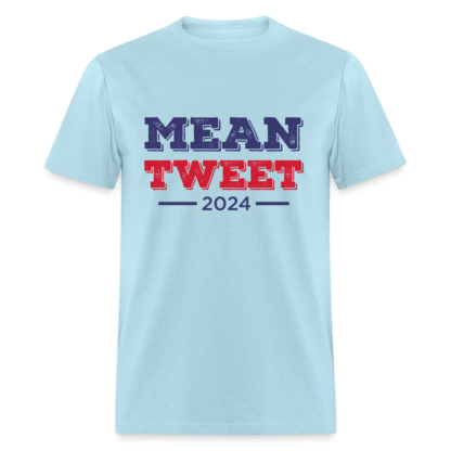 Mean Tweet 2024 T-Shirt in Light Blue