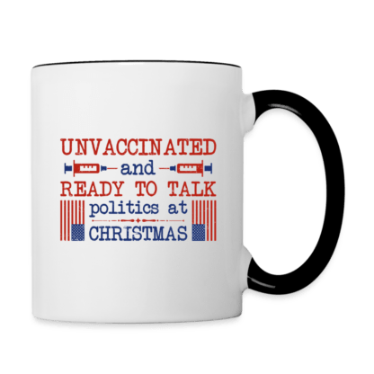 Unvaccinated And Ready To Talk Politics At Christmas Coffee Mug