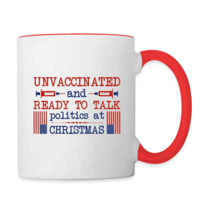 Unvaccinated And Ready To Talk Politics At Christmas Coffee Mug in Red