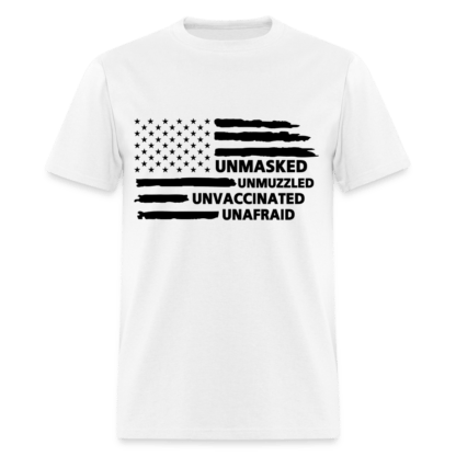 Unmasked Unmuzzled Unvaccinated Unafraid T-Shirt