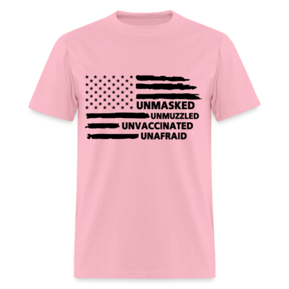 Unmasked Unmuzzled Unvaccinated Unafraid T-Shirt in Pink