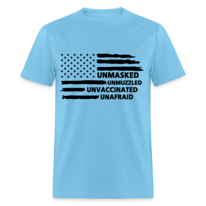 Unmasked Unmuzzled Unvaccinated Unafraid T-Shirt in Light Blue