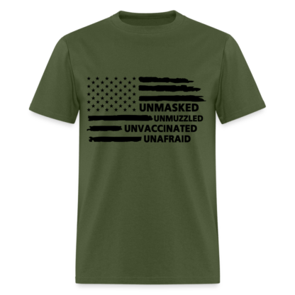 Unmasked Unmuzzled Unvaccinated Unafraid T-Shirt in Military Green