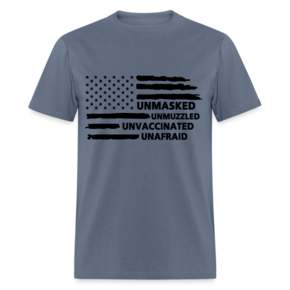 Unmasked Unmuzzled Unvaccinated Unafraid T-Shirt in Denim