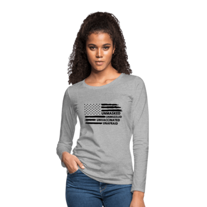 Unmasked Unmuzzled Unvaccinated Unafraid Women's Premium Long Sleeve T-Shirt in Grey