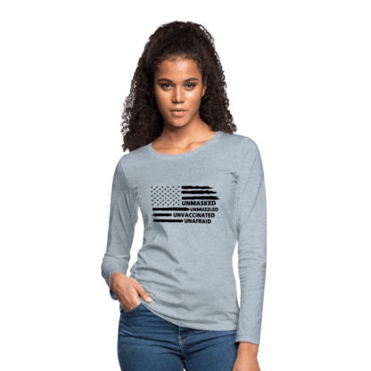 Unmasked Unmuzzled Unvaccinated Unafraid Women's Premium Long Sleeve T-Shirt in Ice Blue