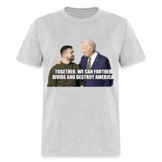 Zelenskyy and Biden Divide and Destroy America T-Shirt