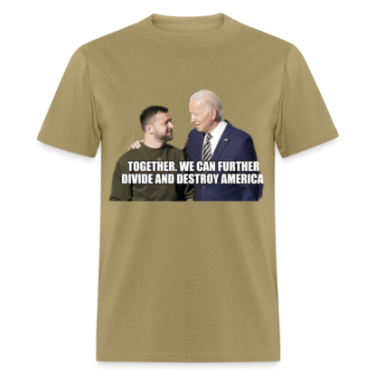 Zelenskyy and Biden Divide and Destroy America T-Shirt in Light Khaki