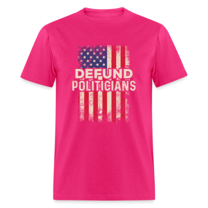 Defund Politicians T-Shirt in Fuchsia