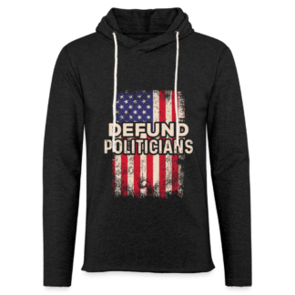 Defund Politicians Lightweight Terry Hoodie