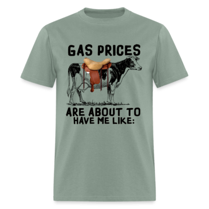 Gas Prices Are About To Have Me Like T-Shirt Sage