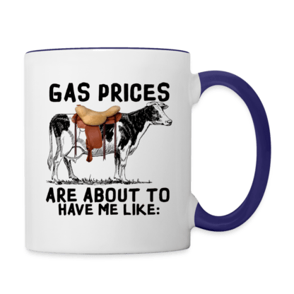 Gas Prices Are About To Have Me Like : Coffee Mug with Blue Handle