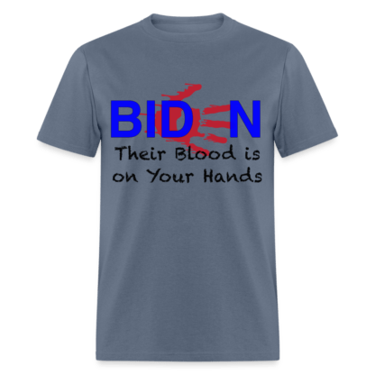 Biden Their Blood Is On Your Hands T-Shirt in Denim