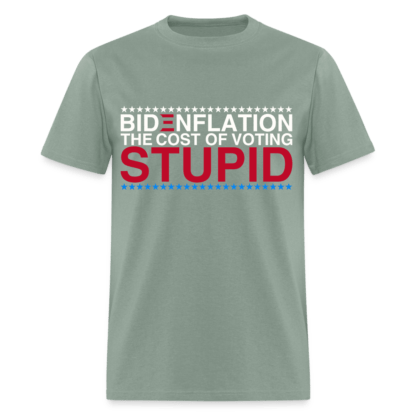 Bidenflation The Cost Of Voting Stupid T-Shirt in Sage