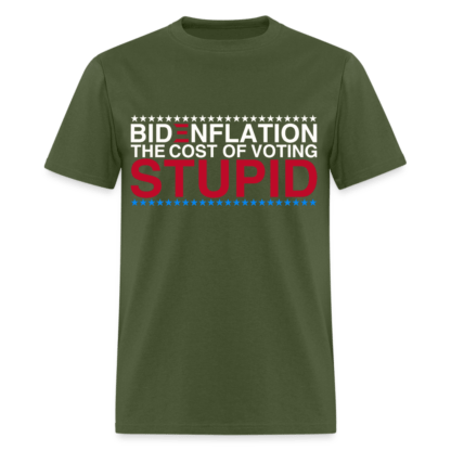 Bidenflation The Cost Of Voting Stupid T-Shirt in Green