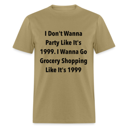 Grocery Shopping Like it's 1999 T-Shirt in Khaki