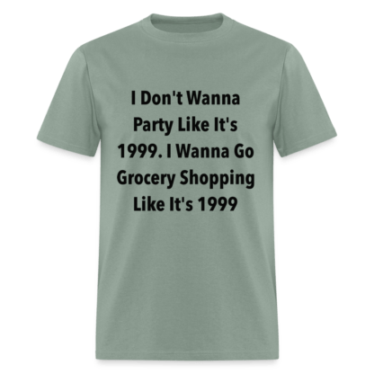 Grocery Shopping Like it's 1999 T-Shirt in Sage