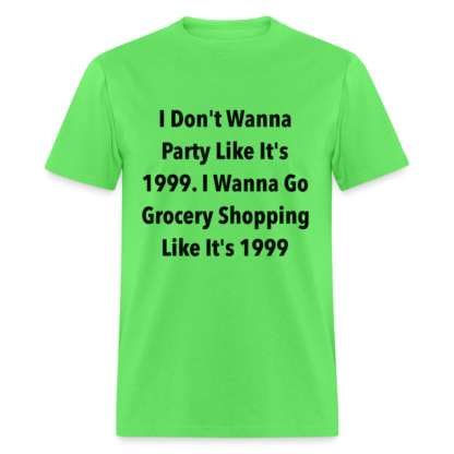 Grocery Shopping Like it's 1999 T-Shirt in Lime Green