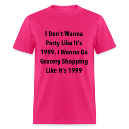 Grocery Shopping Like it's 1999 T-Shirt in Fuchsia