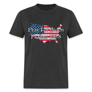 Pray For Biden Psalms 109:8 T-Shirt