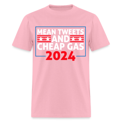 Mean Tweets and Cheap Gas 2024 T-Shirt in Pink