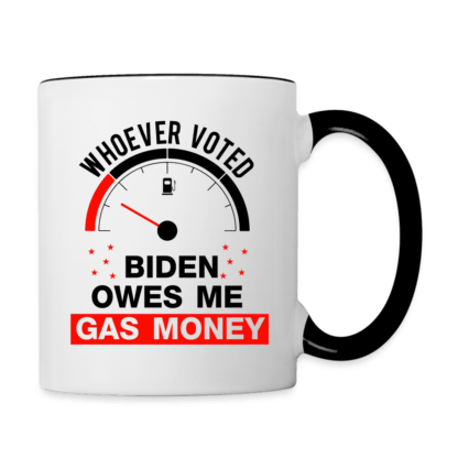 Whoever Voted Biden Owes Me Gas Money Coffee Mug in Black