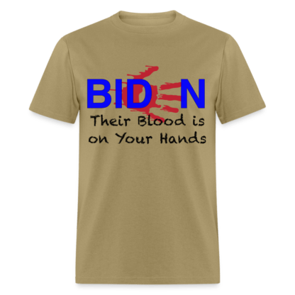 Biden Their Blood Is On Your Hands T-Shirt in Khaki