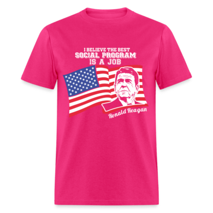 Best Social Program is a Job T-Shirt (Ronald Reagan) in Fuscia