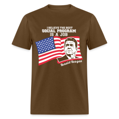 Best Social Program is a Job T-Shirt (Ronald Reagan) in Brown