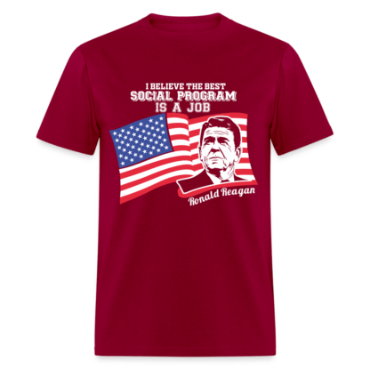 Best Social Program is a Job T-Shirt (Ronald Reagan) in Dark Red