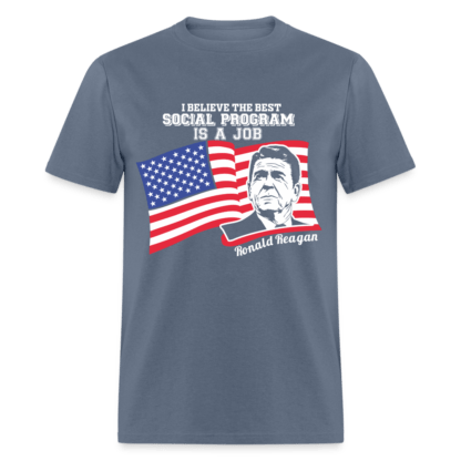 Best Social Program is a Job T-Shirt (Ronald Reagan) in Best Social Program is a Job T-Shirt (Ronald Reagan) in Light Blue